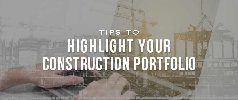 Tips to Highlight Your Construction Portfolio