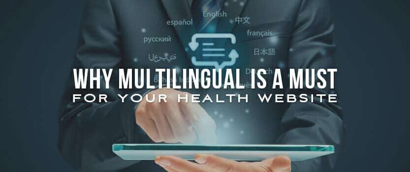 Why Multilingual is a Must for Your Health Website