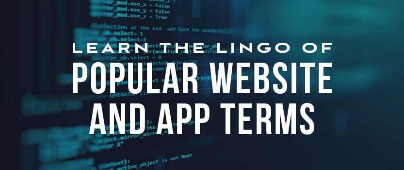 Learn the Lingo of Popular Website and App Terms