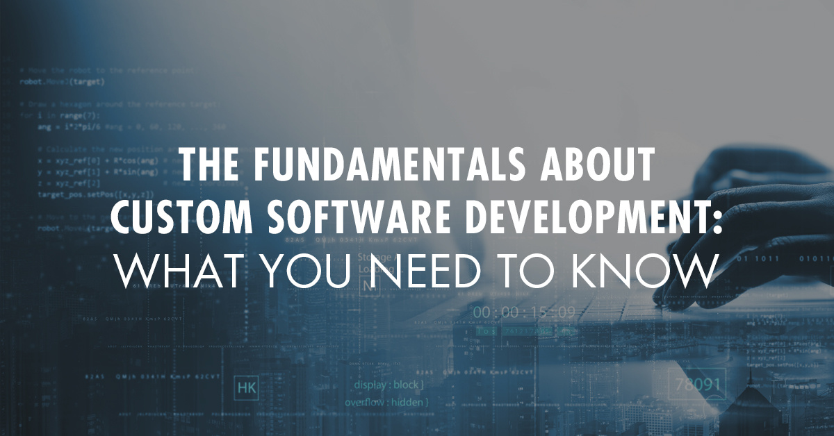 The Fundamentals About Custom Software Development: What You Need to Know