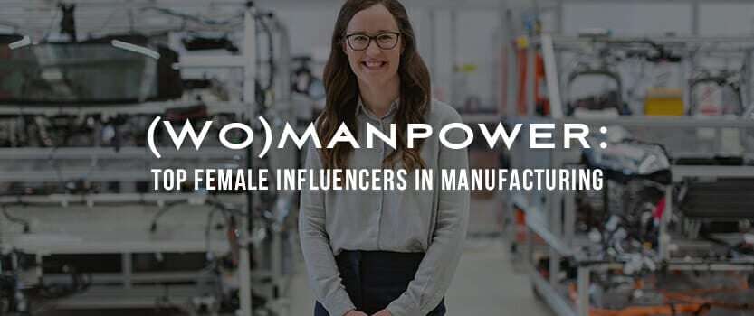 (Wo)manpower: Top Female Influencers in Manufacturing